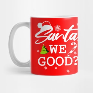 santa we good Mug